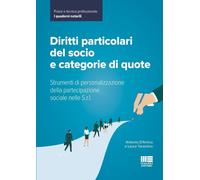 Diritti particolari del socio e categorie di quote. Strumenti di