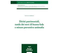 Diritti patrimoniali, tutela dei terzi di buona fede e misure preventive a...