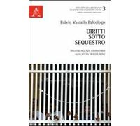 Diritti sotto sequestro. Dall'emergenza umanitaria allo stato di eccezione