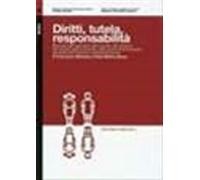 Diritti, tutela, responsabilità. Manuale per operatori della scuola, del s...
