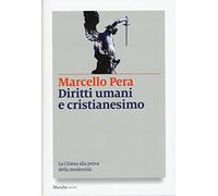 Diritti umani e cristianesimo. La Chiesa alla prova della modernità