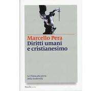 Diritti umani e cristianesimo. La Chiesa alla prova della modernità