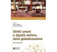 Diritti umani e dignità nell'era della globalizzazione. Percorsi bioetici