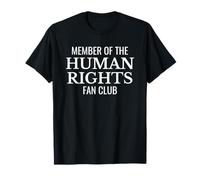 Diritti umani Fan Club Eguaglianza Attivista Giustizia sociale Maglietta