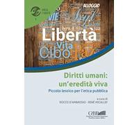 Diritti umani: un'eredità viva. Piccolo lessico per l'etica pubblica