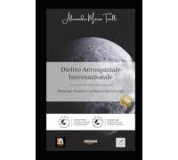 Diritto Aerospaziale Internazionale: Principi, fonti e controversie globali