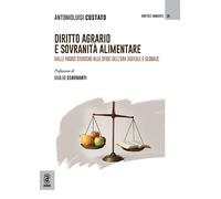 Diritto agrario e sovranità alimentare. Dalle radici storiche alle sfide dell’era digitale e globale