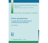 Diritto agroalimentare. Le regole del mercato degli alimenti e dell'informazione alimentare