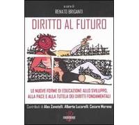 Diritto al futuro. Le nuove forme di educazione allo sviluppo, alla pace e alla tutela dei diritti fondamentali