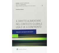 Diritto alimentare nel contesto globale: usa e ue a confronto