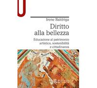 Diritto alla bellezza. Educazione al patrimonio artistico, sostenibilità e...