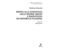 Diritto alla conoscenza delle proprie origini e riservatezza nei rapporti di filiazione