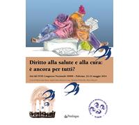 Diritto alla salute e alla cura: è ancora per tutti? Atti del 17º Congress...