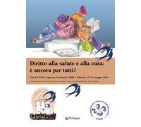 Diritto alla salute e alla cura: è ancora per tutti? Atti del 17º Congresso Nazionale SIMM (Palermo, 22-24 maggio 2024)