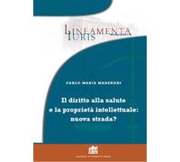 Diritto alla salute e proprietà intellettuale: nuova strada? - Marenghi Ca...