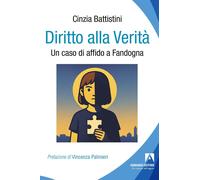 Diritto alla verità. Un caso di affido a Fandogna [Paperback] [Aug 22, 2025] Bat