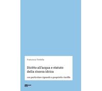 Diritto all'acqua e statuto della risorsa idrica. Con particolare riguardo a proprietà e tariffa