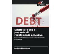 Diritto all'oblio e proposta di regolamento attuativo: L'applicabilità della disposizione sul diritto all'oblio in Indonesia