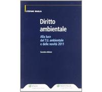 Diritto ambientale. Alla luce del T.U. ambientale e delle novità 2011