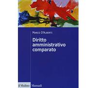 Diritto amministrativo comparato. Mutamenti dei sistemi nazionali e contesto globale
