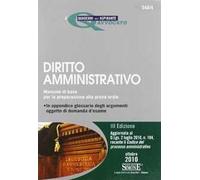 Diritto amministrativo. Manuale di base per la preparazione alla prova orale 2010-FAQ. Diritto amministrativo. Le domande più frequenti dell'esame di avvocato 2011