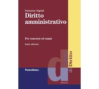 DIRITTO AMMINISTRATIVO PER CONCORSI ED ESAMI - VIGNOLI FRANCESCO - Franco