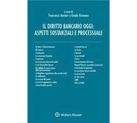 Diritto bancario oggi: aspetti sostanziali e processuali