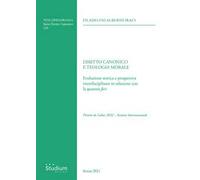 Diritto canonico e teologia morale. Evoluzione storica e prospettiva interdisciplinare in relazione con la «quaestio fori»