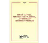 Diritto canonico nel solco della tradizione, le sfide presenti e le prospe...