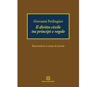 Diritto civile tra principi e regole - successioni a causa di morte