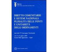 Diritto comunitario e sistemi nazionali. Pluralità delle fonti e unitarietà degli ordinamenti