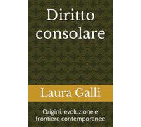Diritto consolare: Origini, evoluzione e frontiere contemporanee