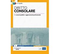 Diritto consolare. Per concorsi pubblici e aggiornamento professionale. Con espansione online