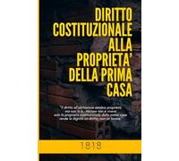 DIRITTO COSTITUZIONALE ALLA PROPRIETA' DELLA PRIMA CASA
