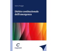 Diritto costituzionale dell'emergenza - Piergigli Valeria