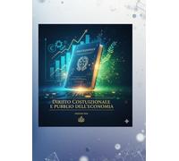 Diritto costituzionale e pubblico dell'economia: Concetti in forma schematica e semplificati per lo studio
