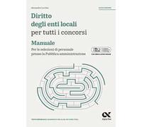 Diritto degli enti locali per tutti i concorsi. Manuale. Per le selezioni di personale presso la Pubblica amministrazione. Ediz. MyDesk. Con Contenuto digitale per download e accesso online