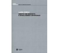 DIRITTO DEI BREVETTI E INTELLIGENZA ARTIFICIALE - Zoboli Laura - 2024 - EGEA