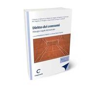 Diritto dei consumi. Principi e regole del mercato