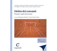 Libri Diritto Dei Consumi. Principi E Regole Del Mercato