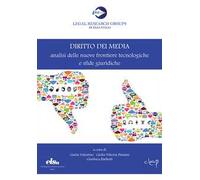 Diritto dei media. Analisi delle nuove frontiere tecnologiche e sfide giuridiche