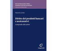 Diritto Dei Prodotti Bancari E Assicurativi. Compendio Alle Lezioni