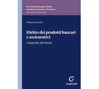 Diritto dei prodotti bancari e assicurativi. Compendio alle lezioni - Lemb...