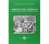 Diritto del farmaco. Medicinali, diritto alla salute, politiche sanitarie