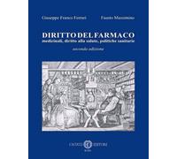Diritto del farmaco. Medicinali, diritto alla salute, politiche s