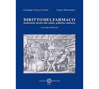 Diritto del farmaco. Medicinali, diritto alla salute, politiche sanitarie. Nuova ediz.