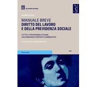 Diritto del lavoro e della previdenza sociale. Manuale breve. Tutto il programma d'esame con domande e risposte commentate