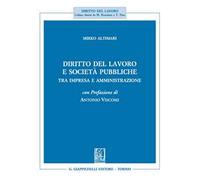 Diritto del lavoro e società pubbliche. Tra impresa e amministrazione
