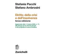 Diritto della crisi e dell'insolvenza. Aggiornata alla l. 3 marzo 2023, n. 17, alla delega per la riforma fiscale e alla proposta di nuova Direttiva