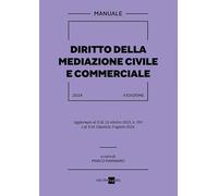 Diritto della mediazione civile e commerciale - 2a edizione 2024